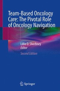 bokomslag Team-Based Oncology Care: The Pivotal Role of Oncology Navigation