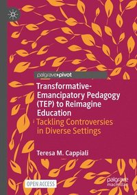 bokomslag Transformative-Emancipatory Pedagogy (TEP) to Reimagine Education