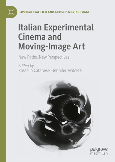 Rossella Catanese, Jennifer Malvezzi - Italian Experimental Cinema and Moving-Image Art, Inbunden