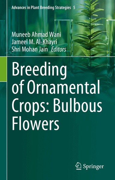 Muneeb Ahmad Wani, Jameel M. Al-Khayri, Shri Mohan Jain - Breeding of Ornamental Crops: Bulbous Flowers, Inbunden