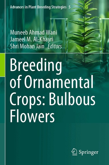 Muneeb Ahmad Wani, Jameel M. Al-Khayri, Shri Mohan Jain - Breeding of Ornamental Crops: Bulbous Flowers, Häftad