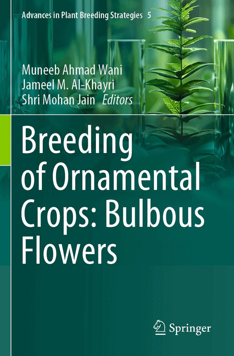 Muneeb Ahmad Wani, Jameel M. Al-Khayri, Shri Mohan Jain - Breeding of Ornamental Crops: Bulbous Flowers, Häftad