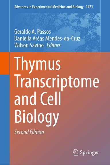 Geraldo A. Passos, Daniella Arêas Mendes-da-Cruz, Wilson Savino - Thymus Transcriptome and Cell Biology, Inbunden