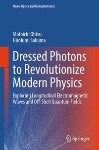 bokomslag Dressed Photons to Revolutionize Modern Physics