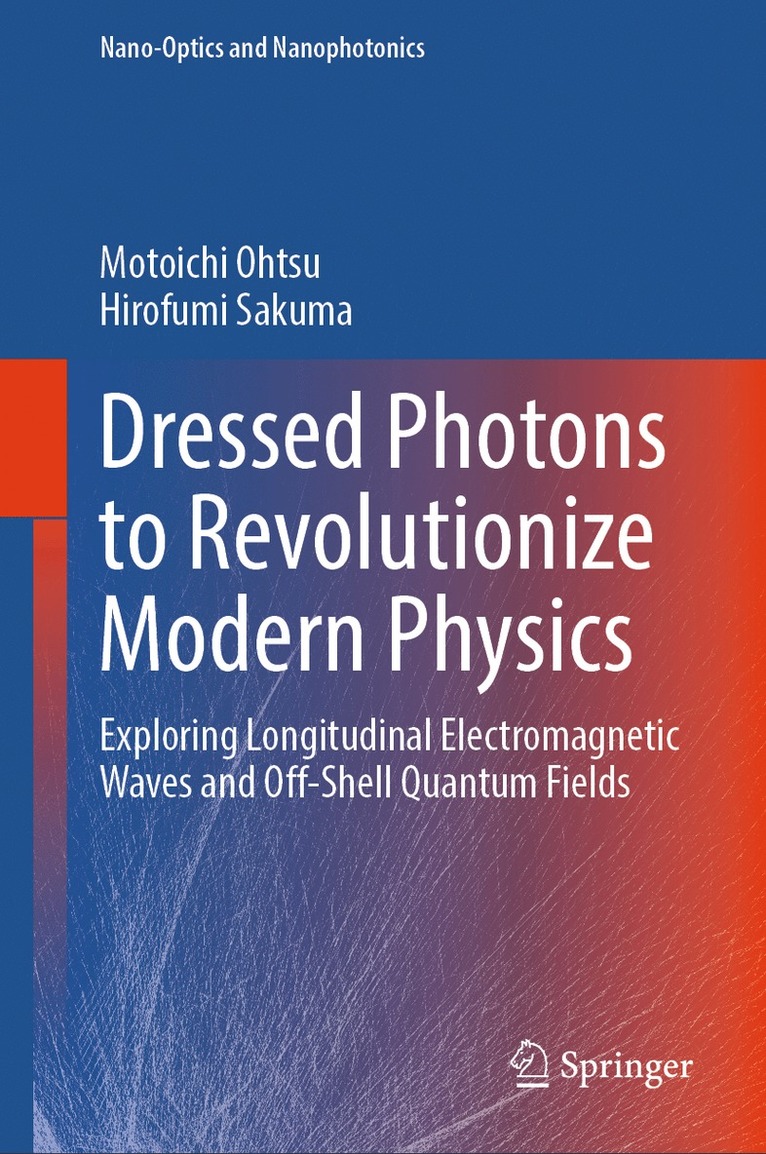 Dressed Photons to Revolutionize Modern Physics 1