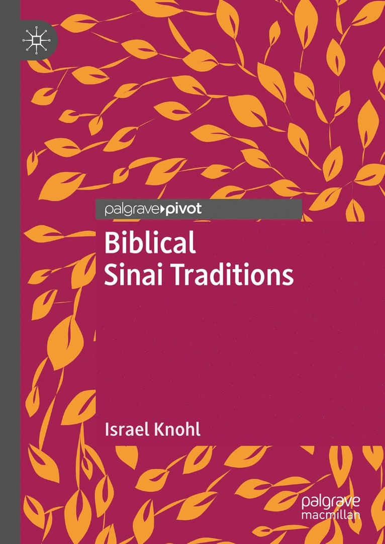 Israel Knohl - Biblical Sinai traditions, Inbunden