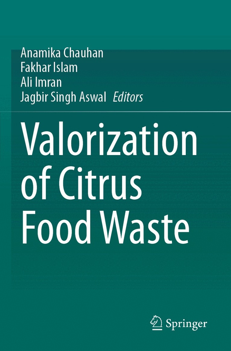 Anamika Chauhan, Fakhar Islam, Ali Imran, Jagbir Singh Aswal - Valorization of Citrus Food Waste, Häftad
