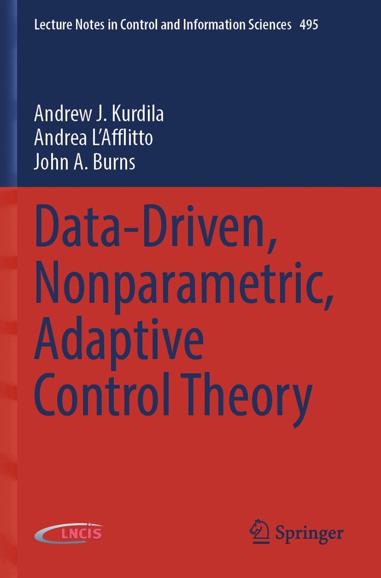 Andrew J. Kurdila, Andrea L'Afflitto, John A. Burns - Data-Driven, Nonparametric, Adaptive Control Theory, Häftad