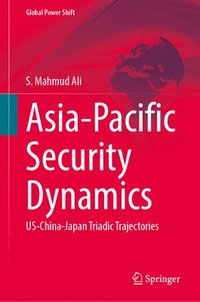 bokomslag Asia-Pacific Security Dynamics