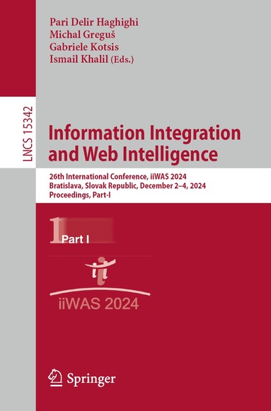 Pari Delir Haghighi, Michal Greguš, Gabriele Kotsis, Ismail Khalil - Information Integration and Web Intelligence, Häftad