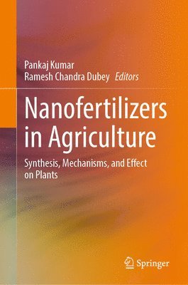 Pankaj Kumar, Ramesh Chandra Dubey - Nanofertilizers in Agriculture, Inbunden