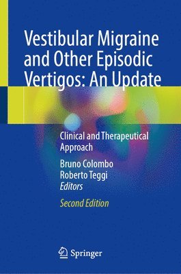 Bruno Colombo, Roberto Teggi - Vestibular Migraine and Other Episodic Vertigos: An Update, Inbunden