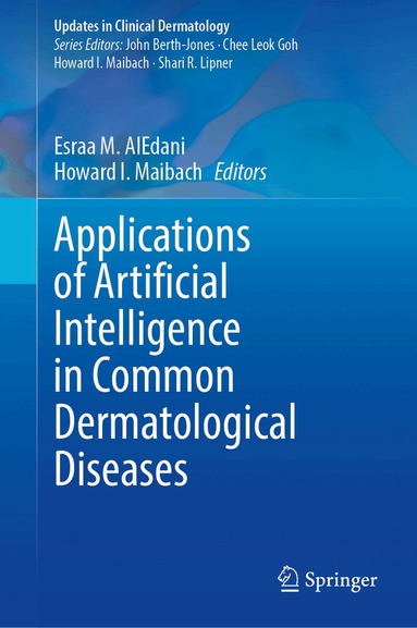 Esraa M. AlEdani, Howard I. Maibach - Applications of Artificial Intelligence in Common Dermatological Diseases, Inbunden