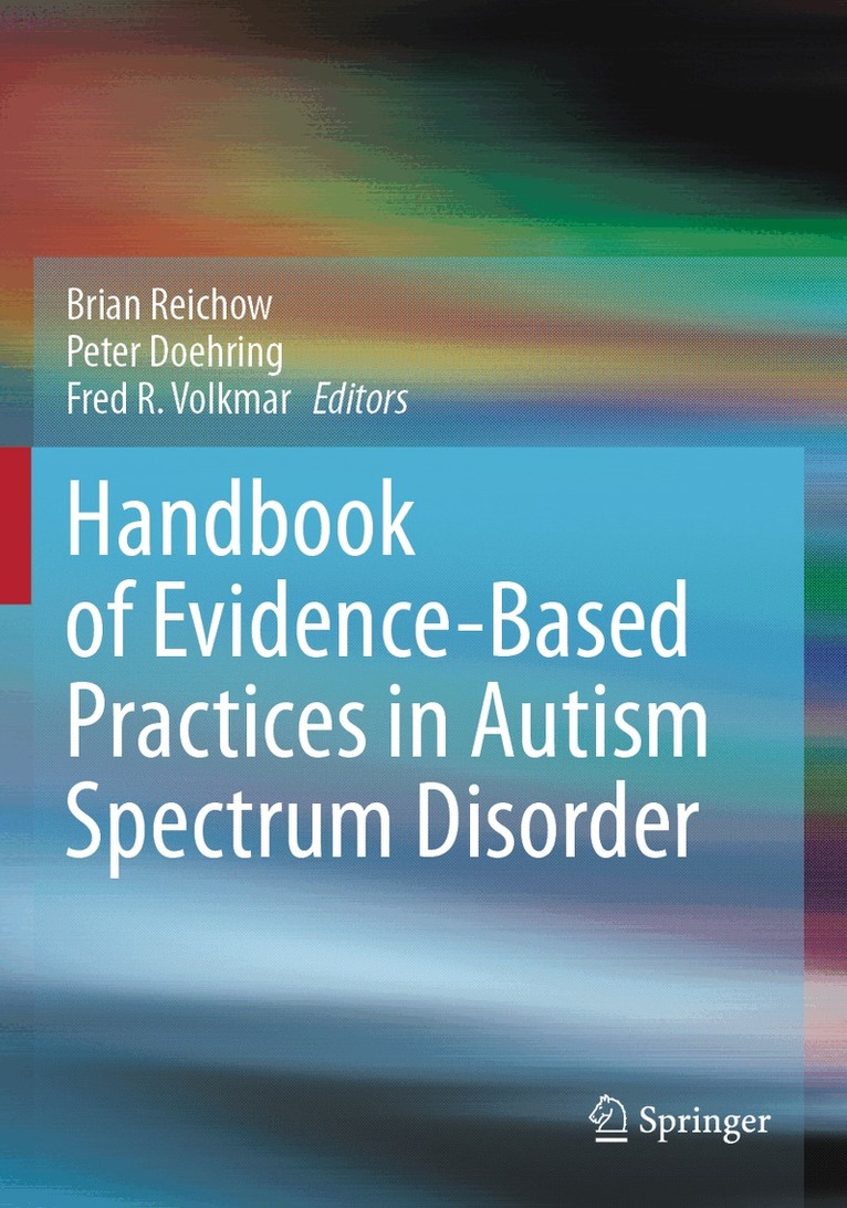 Brian Reichow, Peter Doehring, Fred R. Volkmar - Handbook of Evidence-Based Practices in Autism Spectrum Disorder, Häftad