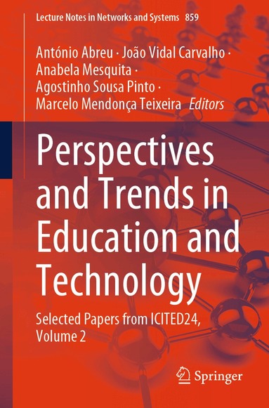 António Abreu, João Vidal Carvalho, Anabela Mesquita, Agostinho Sousa Pinto, Marcelo Mendonça Teixeira - Perspectives and Trends in Education and Technology, Häftad