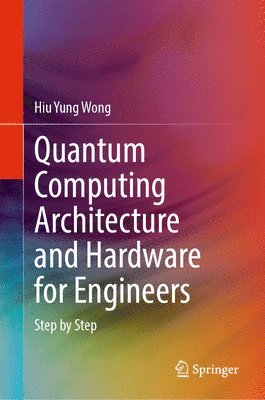 bokomslag Quantum Computing Architecture and Hardware for Engineers