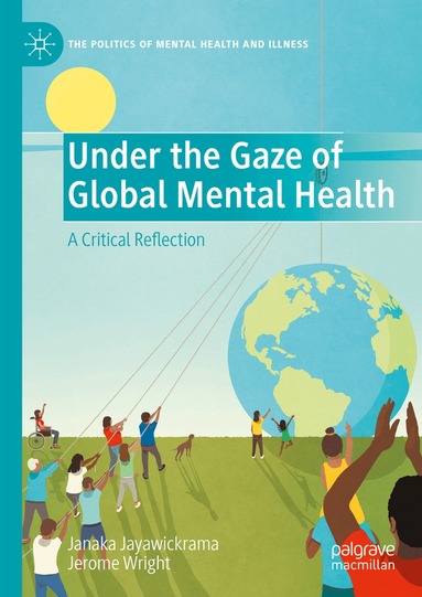 Janaka Jayawickrama, Jerome Wright - Under the Gaze of Global Mental Health, Inbunden