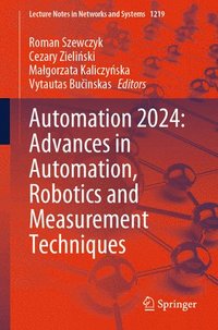 bokomslag Automation 2024: Advances in Automation, Robotics and Measurement Techniques