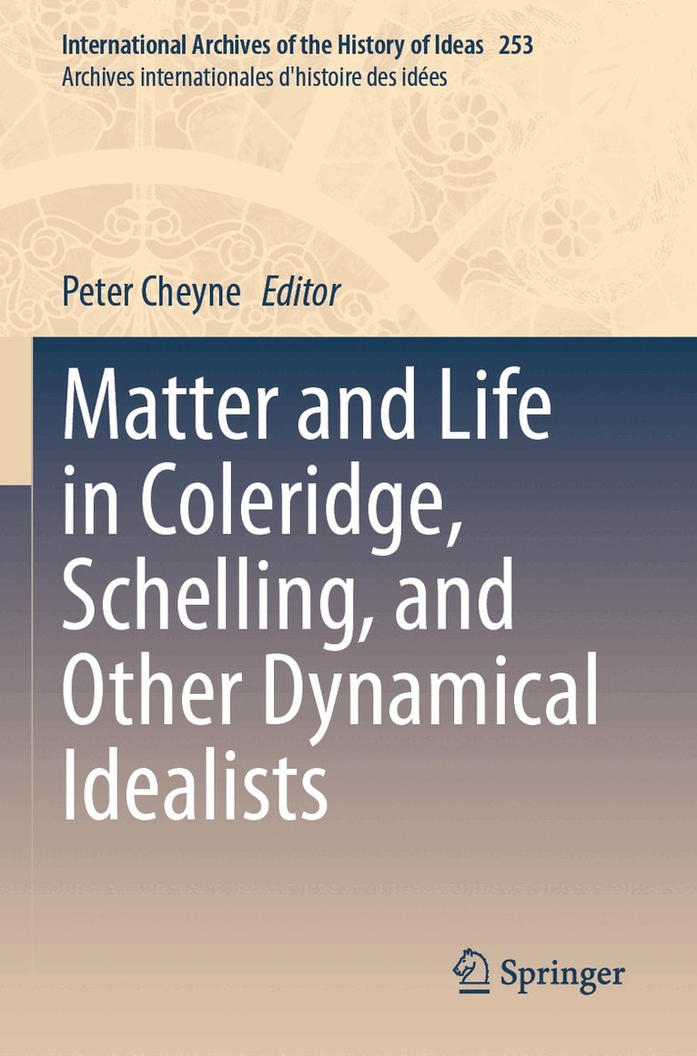 Peter Cheyne - Matter and Life in Coleridge, Schelling, and Other Dynamical Idealists, Häftad