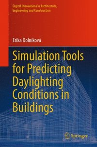 bokomslag Simulation Tools for Predicting Daylighting Conditions in Buildings