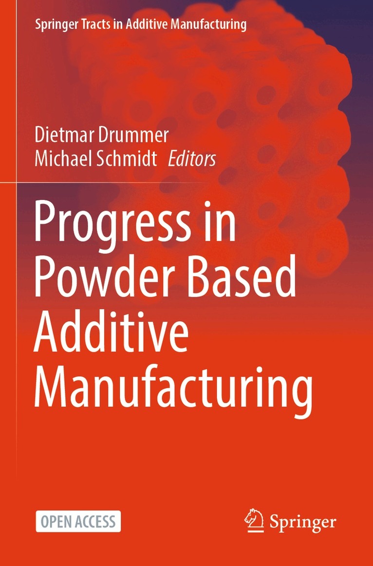 Dietmar Drummer, Michael Schmidt - Progress in Powder Based Additive Manufacturing, Häftad. Tillgänglighet: Lägg i varukorg