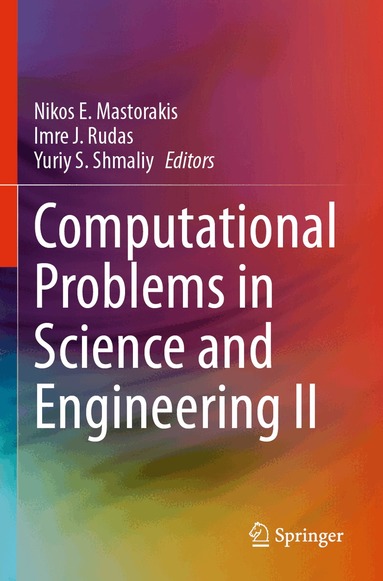 Nikos E. Mastorakis, Imre J. Rudas, Yuriy S. Shmaliy - Computational Problems in Science and Engineering II, Häftad
