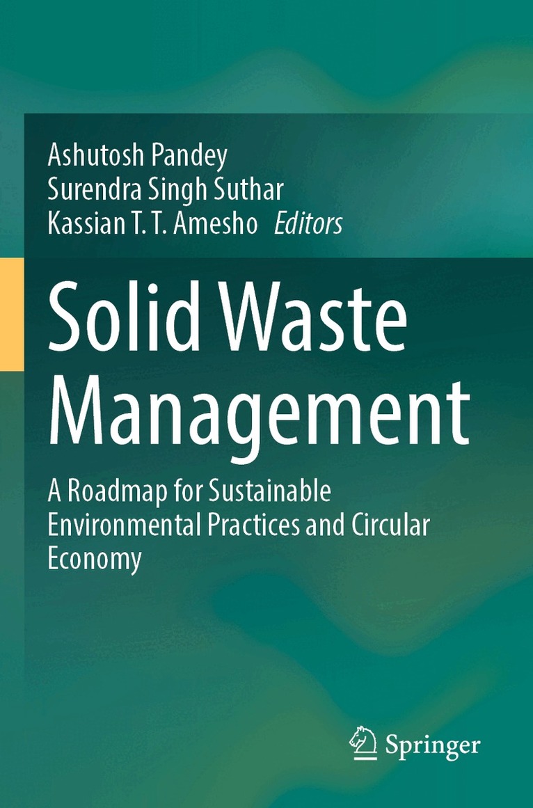 Ashutosh Pandey, Surendra Singh Suthar, Kassian T.T. Amesho - Solid Waste Management, Häftad