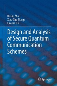 bokomslag Design and Analysis of Secure Quantum Communication Schemes