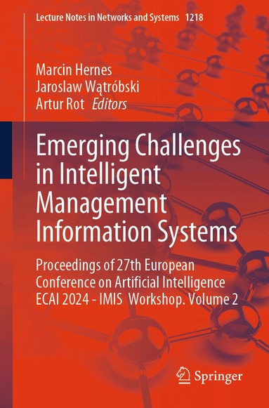 Marcin Hernes, Jaroslaw Wątróbski, Artur Rot - Emerging Challenges in Intelligent Management Information Systems, Häftad