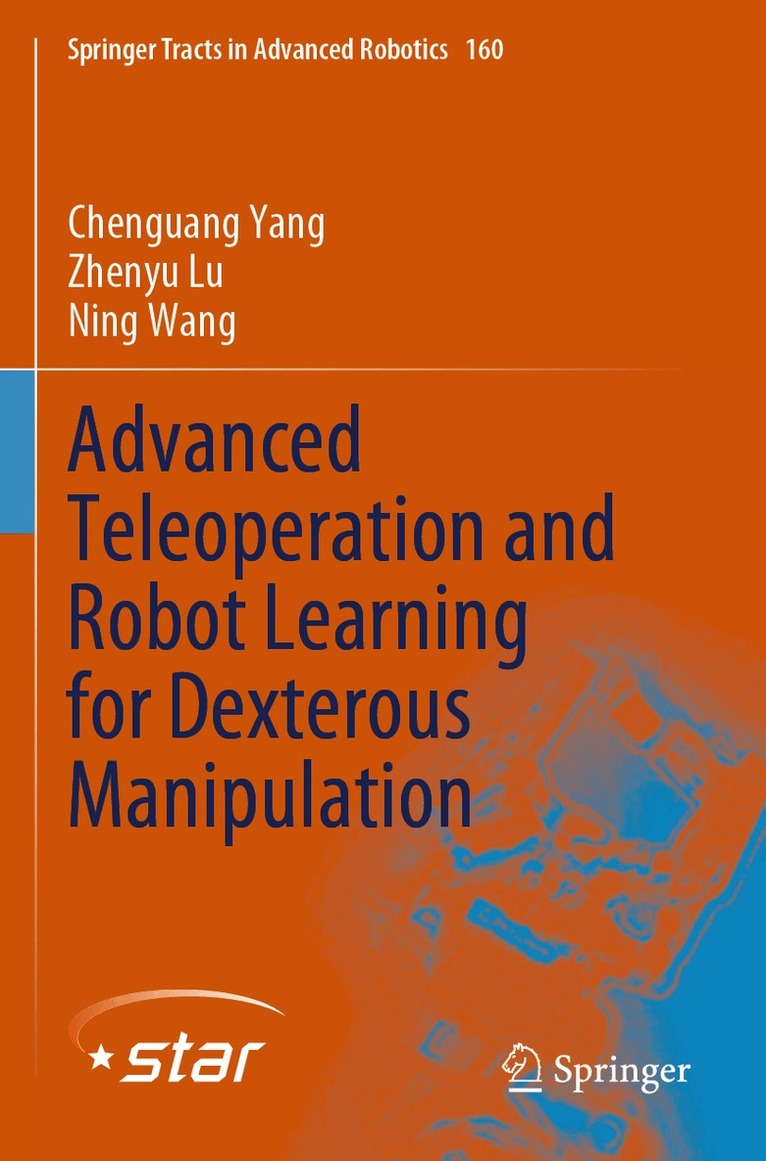 Chenguang Yang, Zhenyu Lu, Ning Wang - Advanced Teleoperation and Robot Learning for Dexterous Manipulation, Häftad