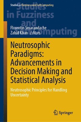 Neutrosophic Paradigms: Advancements in Decision Making and Statistical Analysis 1