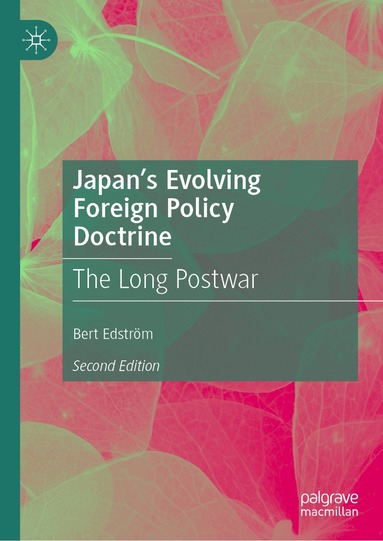 Bert Edström - Japan’s Evolving Foreign Policy Doctrine, Inbunden