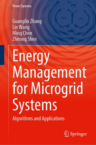 Guanglin Zhang, Lin Wang, Ming Chen, Zhirong Shen - Energy Management for Microgrid Systems, Inbunden