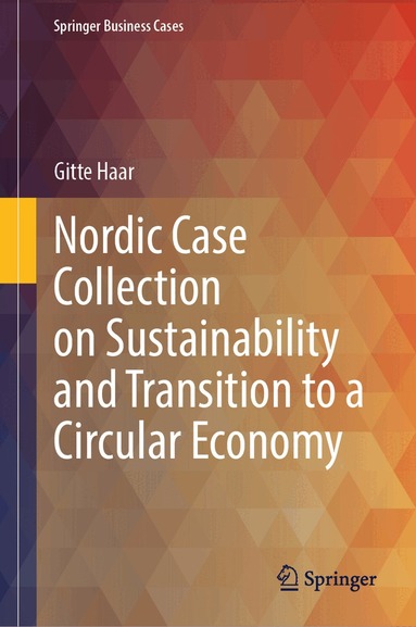Gitte Haar - Nordic Case Collection on Sustainability and Transition to a Circular Economy, Inbunden