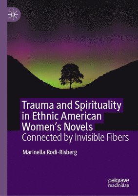 bokomslag Trauma and Spirituality in Ethnic American Women's Novels