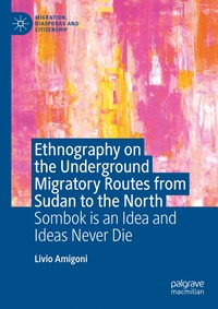 bokomslag Ethnography on the Underground Migratory Routes from Sudan to the North