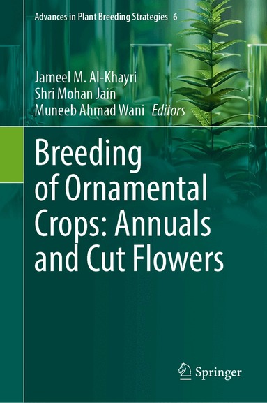 Jameel M. Al-Khayri, Shri Mohan Jain, Muneeb Ahmad Wani - Breeding of Ornamental Crops: Annuals and Cut Flowers, Inbunden