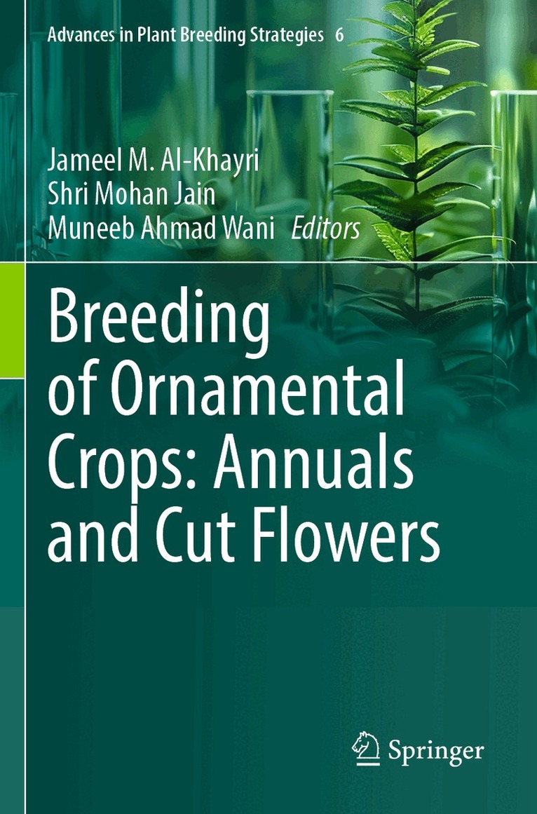 Jameel M. Al-Khayri, Shri Mohan Jain, Muneeb Ahmad Wani - Breeding of Ornamental Crops: Annuals and Cut Flowers, Häftad