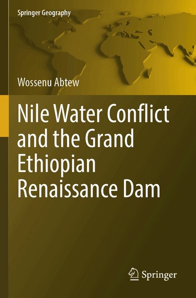 Wossenu Abtew - Nile Water Conflict and the Grand Ethiopian Renaissance Dam, Häftad