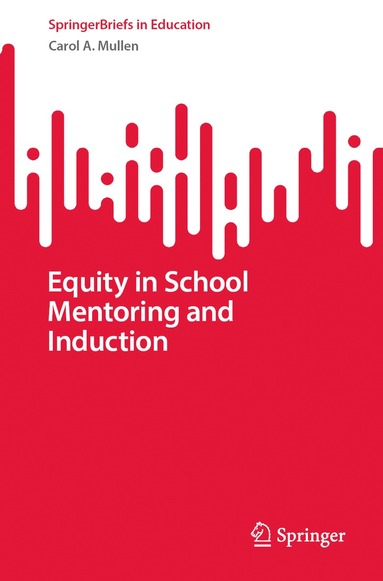 Carol A. Mullen - Equity in School Mentoring and Induction, Häftad