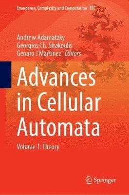 Andrew Adamatzky, Georgios Ch. Sirakoulis, Genaro J. Martinez, Georgios Ch Sirakoulis - Advances in Cellular Automata, Inbunden
