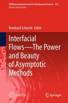 bokomslag Interfacial Flows-The Power and Beauty of Asymptotic Methods