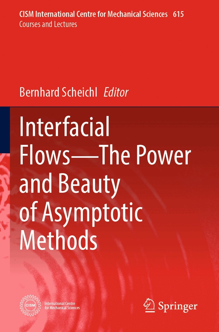 Bernhard Scheichl - Interfacial Flows—The Power and Beauty of Asymptotic Methods, Häftad
