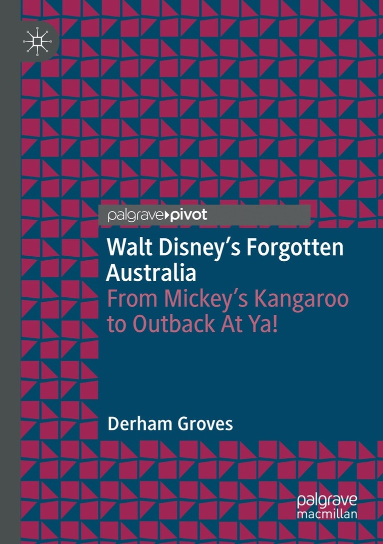 Derham Groves - Walt Disney’s Forgotten Australia, Häftad