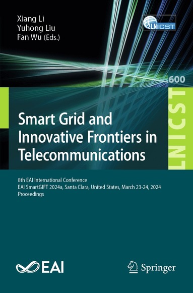 Xiang Li, Yuhong Liu, Fan Wu - Smart Grid and Innovative Frontiers in Telecommunications, Häftad