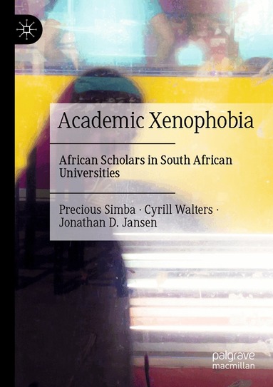 Precious Simba, Cyrill Walters, Jonathan D. Jansen - Academic Xenophobia, Häftad