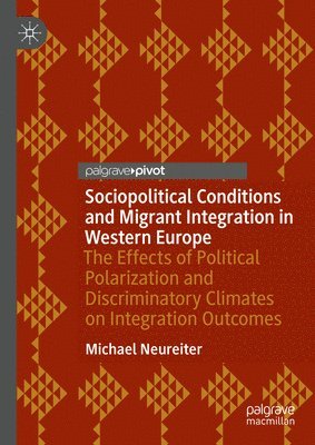 bokomslag Sociopolitical Conditions and Migrant Integration in Western Europe