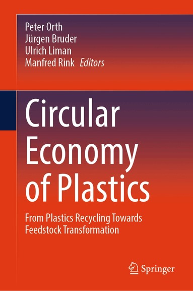 Peter Orth, Jürgen Bruder, Ulrich Liman, Manfred Rink - Circular Economy of Plastics, Inbunden