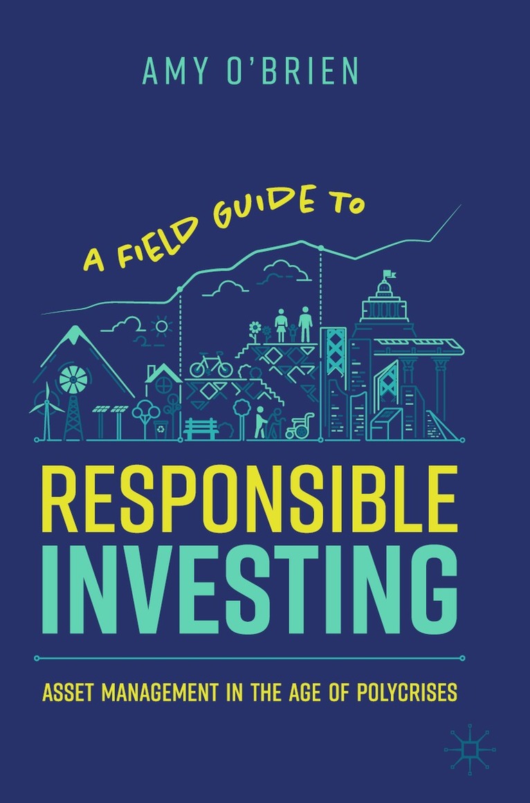 Amy O'Brien - Field Guide to Responsible Investing, Häftad. Tillgänglighet: Lägg i varukorg