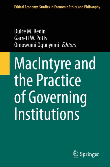 Dulce M. Redín, Garrett W. Potts, Omowumi Ogunyemi - MacIntyre and the Practice of Governing Institutions, Inbunden